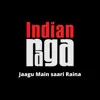 Indianraga - Jaagu Main Saari Raina - Single